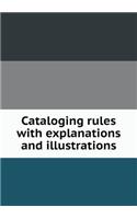 Cataloging rules with explanations and illustrations