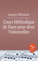 Cours Méthodique de Duos pour deux Violoncelles. Duets for Two Cellos, Op.49