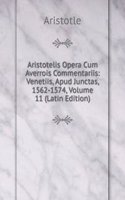Aristotelis Opera Cum Averrois Commentariis: Venetiis, Apud Junctas, 1562-1574, Volume 11 (Latin Edition)