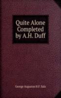 Quite Alone Completed by A.H. Duff.