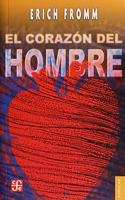 El Corazon del Hombre. Su Potencia Para El Bien y Para El Mal