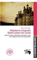 H Pital Et Chapelle Saint-Julien de Laval: (French)