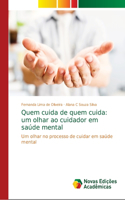 Quem cuida de quem cuida