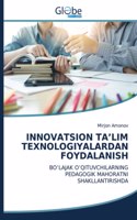 Innovatsion Ta'lim Texnologiyalardan Foydalanish