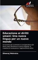 Educazione ai diritti umani: Una nuova lingua per un nuovo mondo