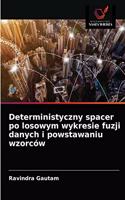 Deterministyczny spacer po losowym wykresie fuzji danych i powstawaniu wzorców