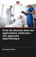 Prise de decision dans les applications medicales - une approche algorithmique