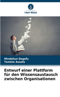 Entwurf einer Plattform für den Wissensaustausch zwischen Organisationen