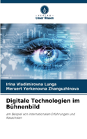 Digitale Technologien im Bühnenbild