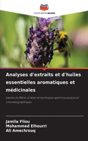 Analyses d'extraits et d'huiles essentielles aromatiques et médicinales