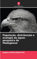 População, distribuição e ecologia da águia-pesqueira de Madagáscar
