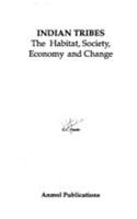 Indian Tribes: Habitat Society Economy and Change