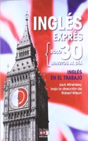 Ingles expres: el ingles en el trabajo (Spanish Edition)