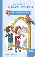 De gran vull ser... felic: Autoestima (Els meus primers habits positius. Llibre de cartro)