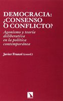 Democracia: Â¿consenso o conflicto?: Agonismo y teoria deliberativa (Spanish Edition)
