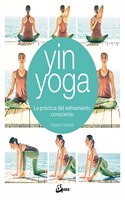 Yin Yoga: La practica del estiramiento consciente