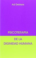 Psicoterapia de la dignidad humana
