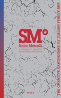 Scala Mercalli: Il Terremoto Creativo Della Street Art Italiana/The Creative Earthquake of Italian Street Art [With 2 CDROMs]