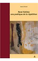 René Kalisky, Une Poétique de la Répétition