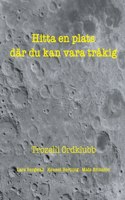 Hitta en plats där du kan vara tråkig