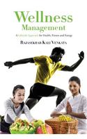 Wellness Management: A Lifestyle Approach for Health, Fitness and Energy