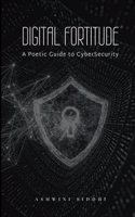 Digital Fortitude: A Poetic Guide to CyberSecurity