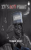 It's Not Funny [English] Prankur Arora