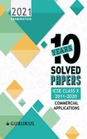 ICSE 10 Years Solved Papers : Commercial Applications: ICSE Class X for 2021 Examinations