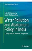 Water Pollution and Abatement Policy in India