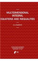 Multidimensional Integral Equations and Inequalities