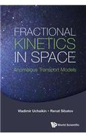 Fractional Kinetics In Space: Anomalous Transport Models