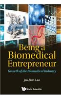 Being a Biomedical Entrepreneur - Growth of the Biomedical Industry