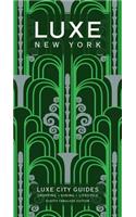 New York Luxe City Guide, 8th Ed.