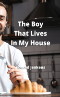 Boy Lives in my House