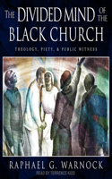 Divided Mind of the Black Church Lib/E