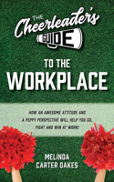 Cheerleader's Guide to the Workplace