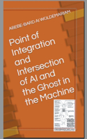 Point of Integration and Intersection of AI and the Ghost in the Machine