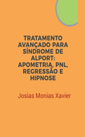 Tratamento Avançado para Síndrome de Alport: Apometria, PNL, Regressão e Hipnose