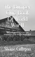 The Bumper Quiz Book Of World War II
