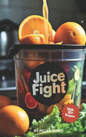 Juice Fight
