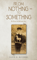 From Nothing - To Something