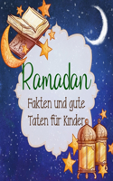 Ramadan Fakten und gute Taten für Kinder: Islam Bücher für Kinder