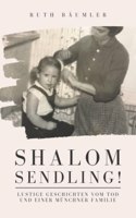 Shalom Sendling!: Lustige Geschichten vom Tod und einer Münchner Familie