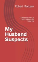 My Husband Suspects