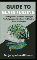 Guide To Glass Fussing