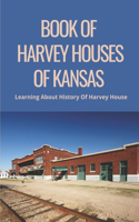 Book Of Harvey Houses of Kansas