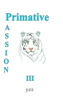 Primative Passion III