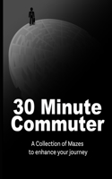 30 Minute Commuter