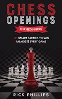 Chess Openings for Beginners: 101 Smart Tactics to Win (Almost) Every Game