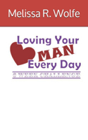 Loving Your Man Every Day: 6 Week Challenge
